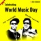 Celebrating World Music Day (I Got the Music) - Single