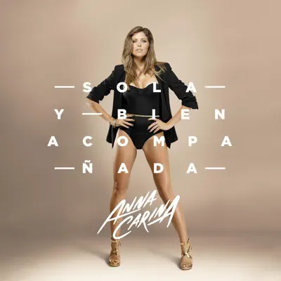 Sola y Bien Acompañada - Anna Carina Sola y Bien Acompañada - Anna Carina