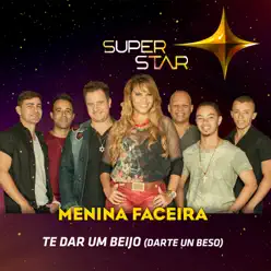 Te Dar um Beijo (Superstar) - Single - Menina Faceira
