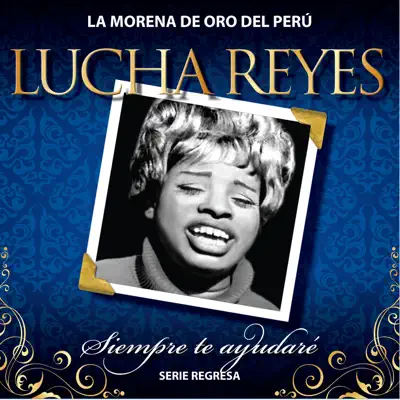 Serie Regresa: Siempre Te Ayudaré, Vol. 3 - Lucha Reyes