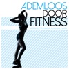 Ademloos door Fitness - Workout Running Chilling Tunes