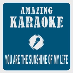 You Are the Sunshine of My Life (Karaoke Version) [Originally Performed By Stevie Wonder]