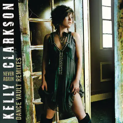 Never Again (Dance Vault Mixes) - Kelly Clarkson