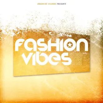 Fashion Vibes (2015), Vol. 1 by Various Artists album reviews, ratings, credits