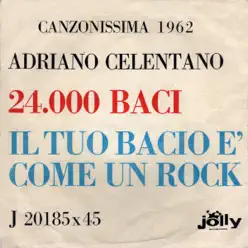 Canzonissima 1962: 24 mila baci - Il tuo bacio come un rock - Single - Adriano Celentano