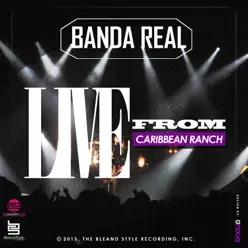 Banda Real, Live from Caribbean Ranch - Banda Real Banda Real, Live from Caribbean Ranch - Banda Real