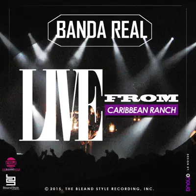 Banda Real, Live from Caribbean Ranch - Banda Real Banda Real, Live from Caribbean Ranch - Banda Real