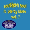 Southern Soul & Party Blues, Vol. 7