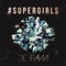 #SUPERGIRLS - De Fam lyrics