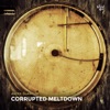 Corrupted Meltdown - Single