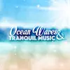 Stream & download Ocean Waves & Tranquil Music: Deep Relaxation and Meditation Background Songs with Sounds of Nature