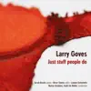 Stream & download Larry Goves: Just Stuff People Do