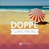 Doppe - Going Wrong
