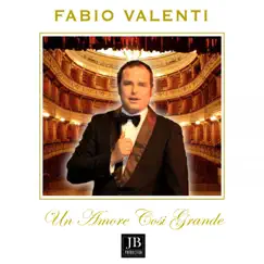 Un amore così grande - Single by Fabio Valenti album reviews, ratings, credits