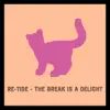 The Break Is a Delight - Single album lyrics, reviews, download