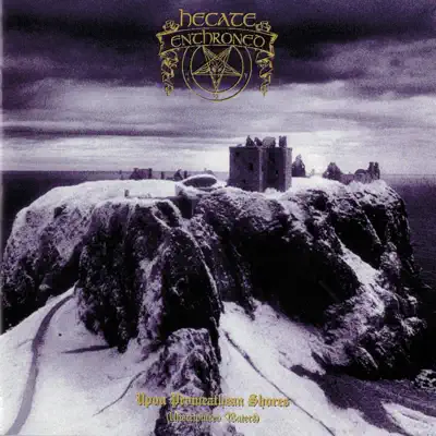 Upon Promeathean Shores (Unscriptured Waters) - Hecate Enthroned Upon Promeathean Shores (Unscriptured Waters) - Hecate Enthroned