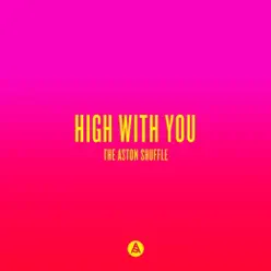 High With You - Single - The Aston Shuffle High With You - Single - The Aston Shuffle