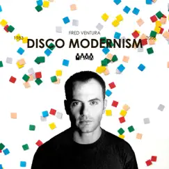 Disco Modernism (1983 - 2008) by Fred Ventura album reviews, ratings, credits
