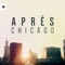 Chicago (Radio Edit) - Après lyrics