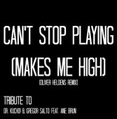 Can't Stop Playing (Make Me High) [Oliver Heldens Remix] - Single