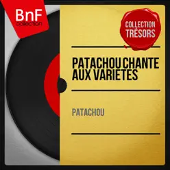 Patachou chante aux variétés (feat. Joss Baselli et son orchestre) [Remastered, Mono Version] - Patachou