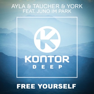 Ayla And Taucher And York Ft. Juno Im Park - Free Yourself