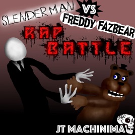 ‎Slenderman vs. Freddy Fazbear Rap Battle - Single by J.T 