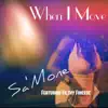 When I Move (feat. Filthy Finesse) - Single album lyrics, reviews, download
