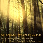 Shamans World Music for Ashtanga Yoga, Shamanism, Trance Dance & Self Awareness artwork