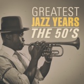 Greatest Jazz Years - The 50's artwork