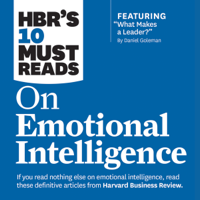 Harvard Business Review - HBR’s 10 Must Reads on Emotional Intelligence (Unabridged) artwork