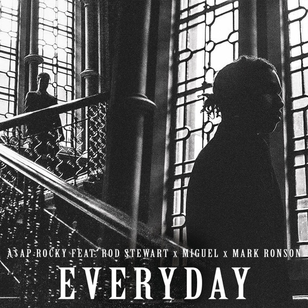 A$AP Rocky - Everyday (feat. Rod Stewart, Miguel & Mark Ronson)