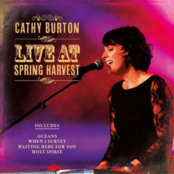 Cathy Burton - Holy Spirit You Are Welcome Here