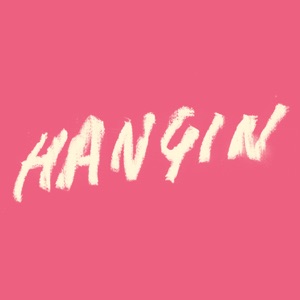 Hangin - Single