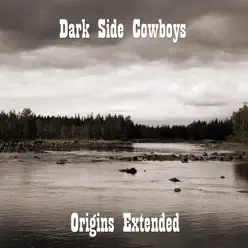 Origins (Extended) - Dark Side Cowboys