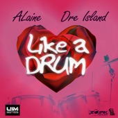 Alaine featuring Dre Island - Like a Drum