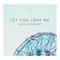 Let You Love Me - Louisa Wendorff lyrics