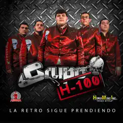 La Retro Sigue Prendiendo by Grupo H100 album reviews, ratings, credits