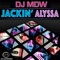 Jackin' Alyssa (Deez Nuts Soul Flava Mix) - DJ MDW lyrics