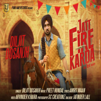 Diljit Dosanjh - Jatt Fire Karda (feat. Preet Hundal) artwork