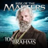 Brahms - 100 Supreme Classical Masterpieces: Rise of the Masters artwork