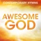 Awesome God (Contemporary Hymns: Awesome God Version) artwork