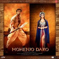 A. R. Rahman - Mohenjo Daro (Original Motion Picture Soundtrack) artwork