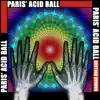 Paris Acid Ball - Single album lyrics, reviews, download