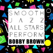 Smooth Jazz All Stars Perform Bobby Brown artwork