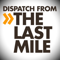 Dispatch From The Last Mile