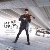 Let Me Love You - Single
