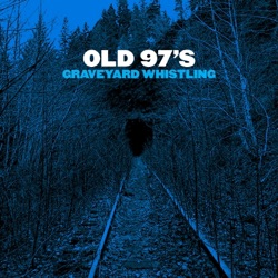 Old 97's - Those Were the Days
