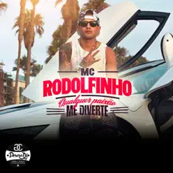 Qualquer Paixão Me Diverte - Single - MC Rodolfinho