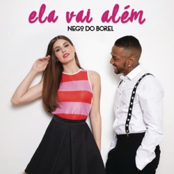 Nego do Borel - Ela Vai Além